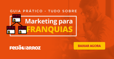 Guia Prático - Tudo sobre Marketing para Franquias