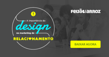 Importância do Design no Marketing de Relacionamento